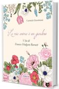 La mia anima è un giardino. Vita di Frances Hodgson Burnett (Windy Moors Vol. 12)