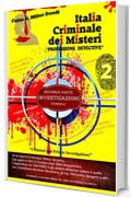 Italia Criminale dei Misteri - "Professione detective" - un ex agente Criminalpol racconta...: Seconda parte - Investigazioni criminali (Collana Italia Criminale)