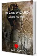 Black Wizard: L'amore più puro