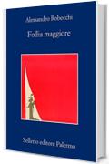 Follia maggiore (Le avventure di Carlo Monterossi)