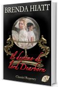 Il destino di lord Dearborn (Classici Regency Vol. 3)