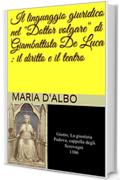 Il linguaggio giuridico nel "Dottor volgare" di Giambattista De Luca : il diritto e il teatro