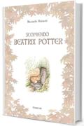 Scoprendo Beatrix Potter (Windy Moors Vol. 13)