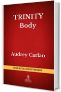 Trinity. Body (Trinity Series Vol. 1)