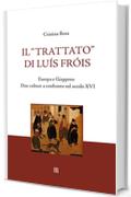 Il "Trattato" di Luís Fróis: Europa e Giappone Due culture a confronto nel secolo XVI (NovaCollectanea)