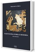 Paestum fra storia e memoria: Studi e ricerche (Poseidonia Vol. 3)