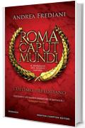 L'ultimo pretoriano. Roma caput mundi. Il romanzo del nuovo impero