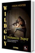 Wildguy - Protocollo Dupuy (Bullet Vol. 4)