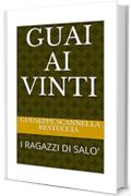 GUAI AI  VINTI !: I RAGAZZI DI SALO' (NARRATIVA Vol. 5)