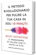 Il metodo rivoluzionario per pulire la tua casa in soli 10 minuti