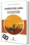 Puerto de Luna:  La sottile differenza fra il bianco e il nero