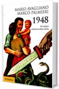 1948: Gli italiani nell'anno della svolta (Biblioteca storica)