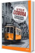 La via di Lisbona: In fuga dal nazismo nella città sospesa
