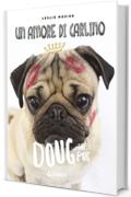 Un amore di carlino: Doug the Pug