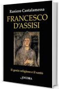 Francesco d'Assisi: Il genio religioso e il santo (In cammino)