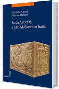 Tarda Antichità e Alto Medioevo in Italia
