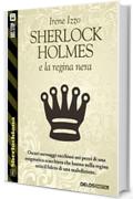 Sherlock Holmes e la regina nera (Sherlockiana)