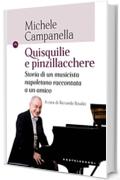 Quisquilie e pinzillacchere: Storia di un musicista napoletano raccontata a un amico