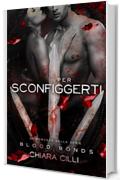 Per Sconfiggerti (Blood Bonds #6)