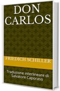 Don Carlos: Traduzione interlineare di Salvatore Caporaso