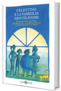 Celestino e la famiglia Gentilissimi: Libero adattamento da Achille Campanile