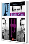 Boris Vian - Il principe delle notti di Saint-Germain-des-Prés