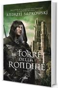 La Torre della Rondine: La saga di Geralt di Rivia [vol.  6]