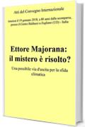 Atti del convegno "Ettore Majorana: il mistero è risolto?"