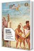 Pompei: Vita quotidiana in una città dell'antica Roma