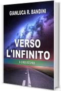 Verso l'Infinito (2): I Creatori