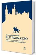 Blu paonazzo: Furti, amori e crimini sotto le cupole del Santo al tempo di Donatello a Padova (Storie venete)