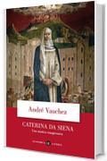 Caterina da Siena: Una mistica trasgressiva