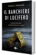 Il banchiere di Lucifero: Come ho distrutto il segreto bancario svizzero