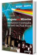 Magnets and miracles. Solitudine e nostalgia nei testi dei Pink Floyd