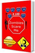 Zombies Scare Me 100 (Edizione italiana)  (Parallel Universe List)
