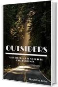 Outsiders: La suspense, l'ironia, la critica sociale, la violenza, l'amore e l'avventura sulle strade della California: sei racconti popolati di personaggi alla ricerca del nocciolo dell'esistenza