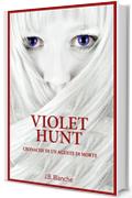 Violet Hunt: Cronache di un agente di morte