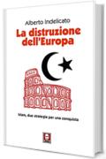La distruzione dell'Europa: Islam, due strategie per una conquista