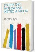 Storia dei papi da san Pietro a Pio IX