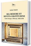 Mia memore et devota gratitudine: Carlo Scarpa e Olivetti, 1956-1978