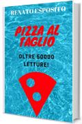 PIZZA AL TAGLIO: Il thriller dell'estate