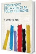 Compendio della vita di M. Tullio Cicerone