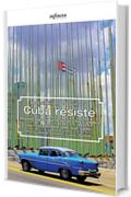 Cuba resiste: Reportage da un Paese che cambia ma resta fedele alle sue radici