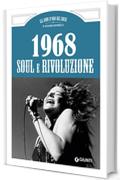 1968. Soul e Rivoluzione