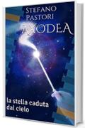 AXODEA: la stella caduta dal cielo