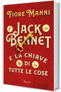 Jack Bennet e la chiave di tutte le cose