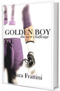 GOLDEN BOY- the new challenge