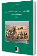 IL CAMMINO NEOCATECUMENALE: Storia e pratica religiosa (Vol. I)