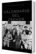 Calendario del Zachor: Dati, Fatti, Avvenimenti della storia della Shoah 1933-1945