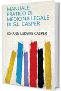 Manuale pratico di medicina legale di G.L. Casper